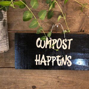 Home Decor Wall Hanging Sign "Compost Happens!"
